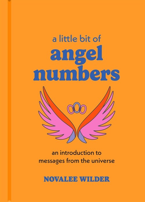 A Little Bit of Angel Numbers: An Introduction to Messages from the Universe (Hardcover)