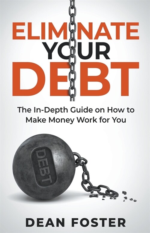 Eliminate Your Debt An In Depth Guide (Paperback)