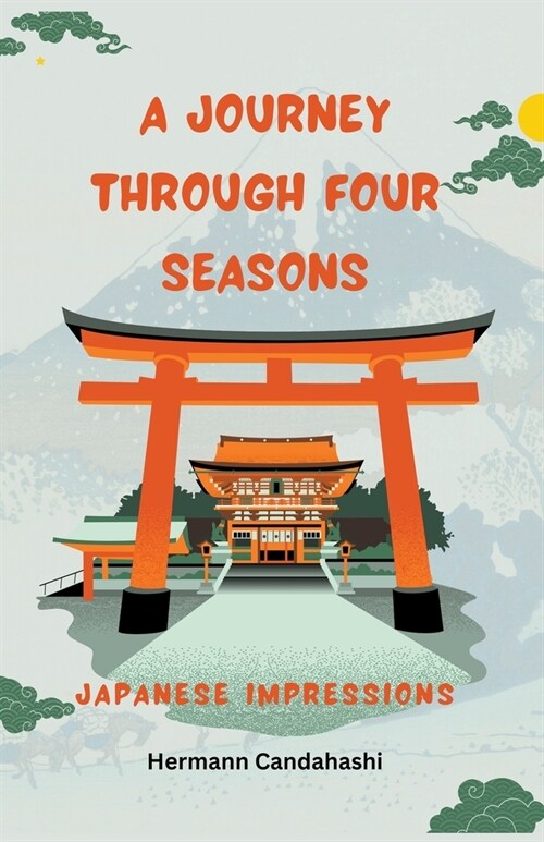 A Journey through 4 Seasons - Japanese Impressions (Paperback)