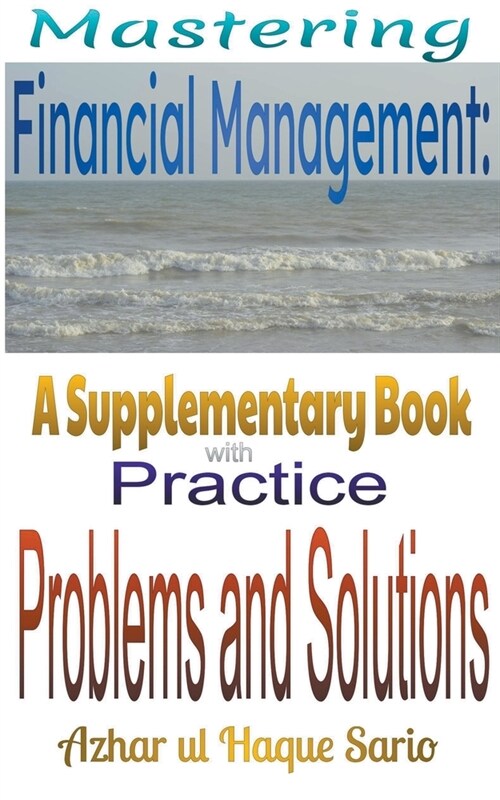 Mastering Financial Management: A Supplementary Book with Practice Problems and Solutions (Paperback)