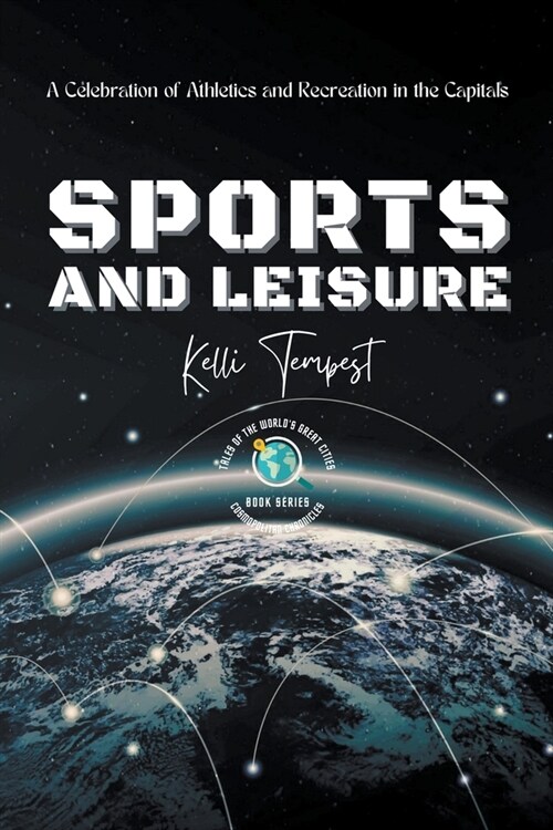 Sports and Leisure-A Celebration of Athletics and Recreation in the Capitals (Paperback)