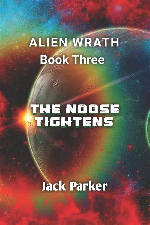 The Noose Tightens (Alien Wrath Series Book 3) (Paperback)