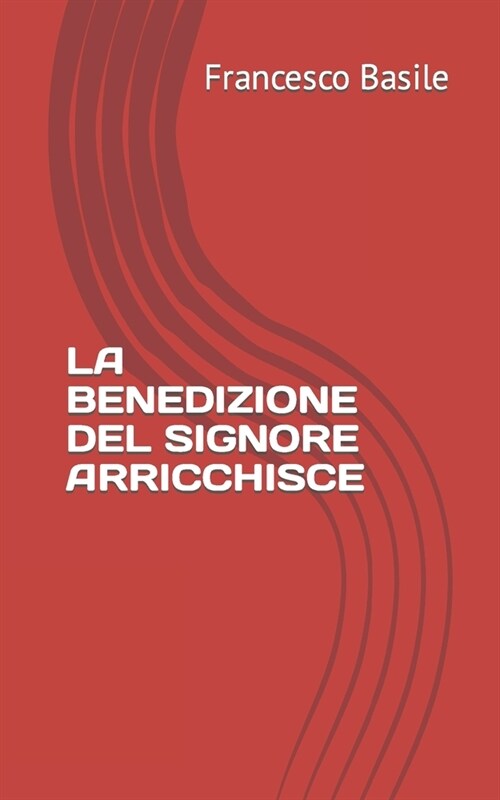 La Benedizione del Signore Arricchisce (Paperback)