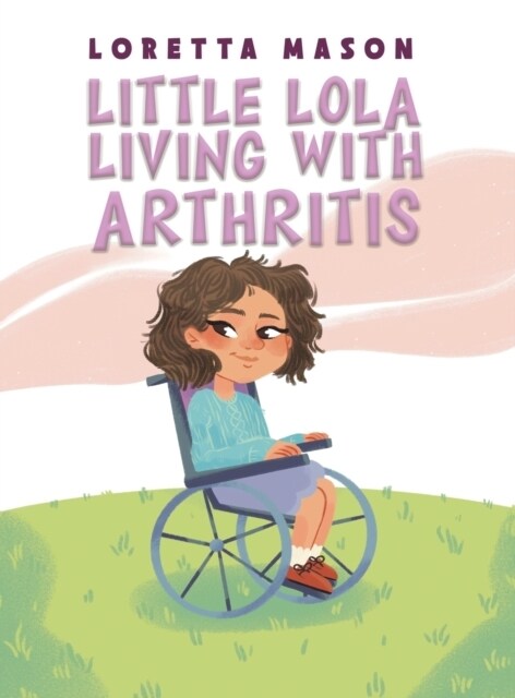 Little Lola: Living with Arthritis (Hardcover)