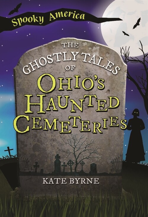 The Ghostly Tales of Ohios Haunted Cemeteries (Paperback)