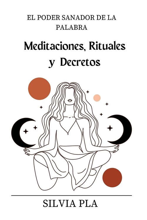El Poder Sanador de La Palabra: Meditaciones, Rituales y Decretos (Paperback)