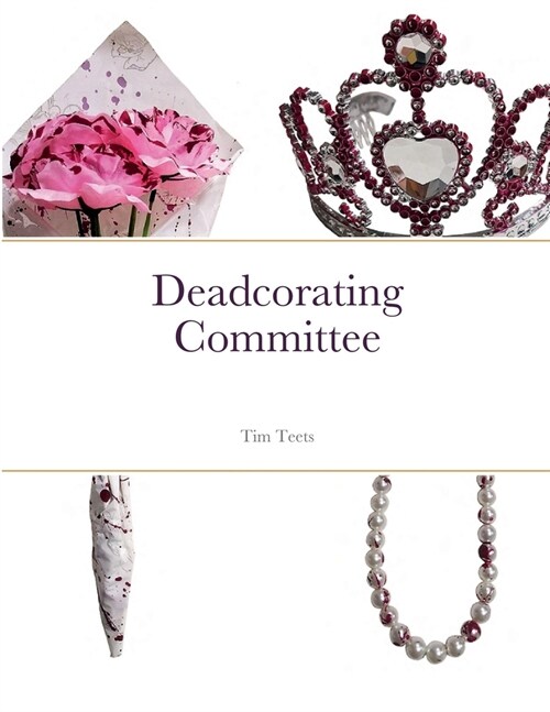 Deadcorating Committee (Paperback)