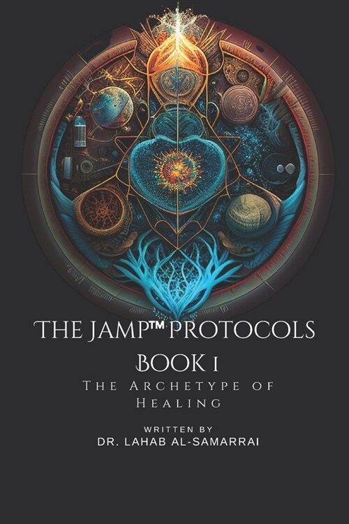 The JAMP Protocols Book 1: The Archetype of Healing (Paperback)