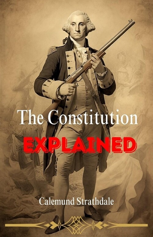 The Constitution Explained (Paperback)