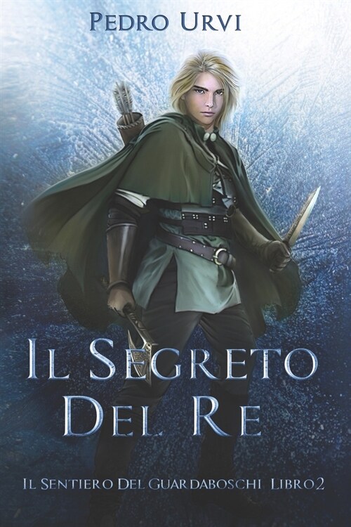 Il Segreto del Re: (Il Sentiero del Guardaboschi Vol. 2) (Paperback)