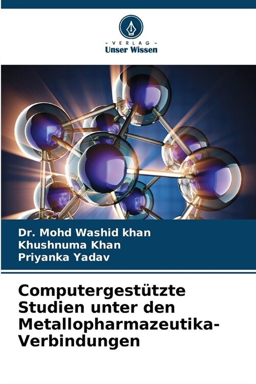 Computergest?zte Studien unter den Metallopharmazeutika-Verbindungen (Paperback)