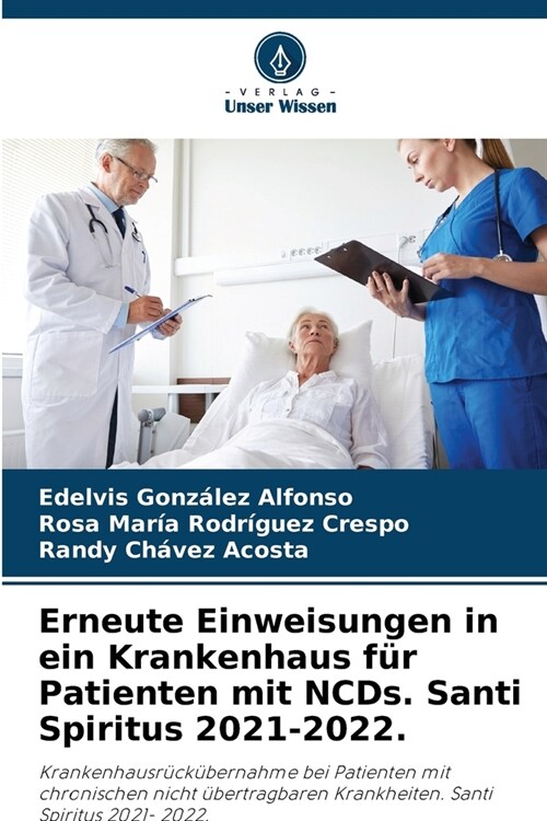 Erneute Einweisungen in ein Krankenhaus f? Patienten mit NCDs. Santi Spiritus 2021-2022. (Paperback)