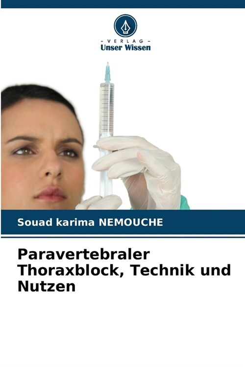Paravertebraler Thoraxblock, Technik und Nutzen (Paperback)