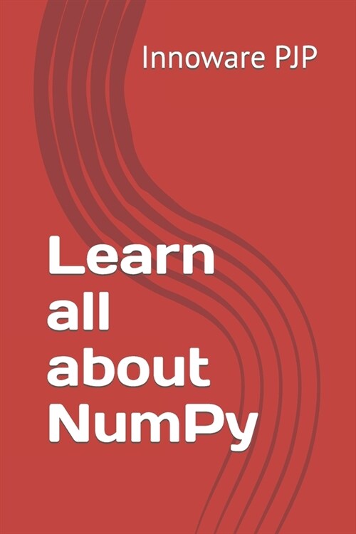 Learn all about NumPy (Paperback)