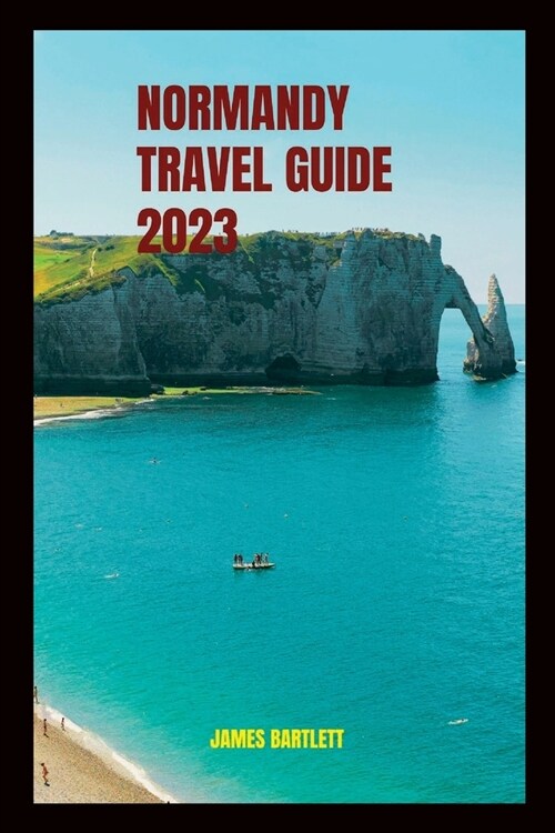 Normandy Travel Guide 2023 (Paperback)