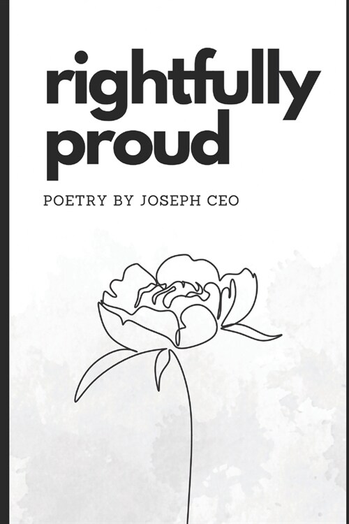 Rightfully Proud: poetry by Joseph Ceo (Paperback)