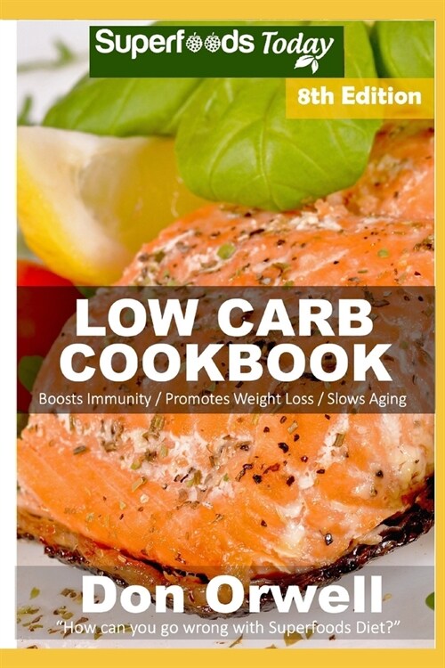 Low Carb Cookbook: Over 65 Low Carb Recipes full of Slow Cooker Meals (Paperback)
