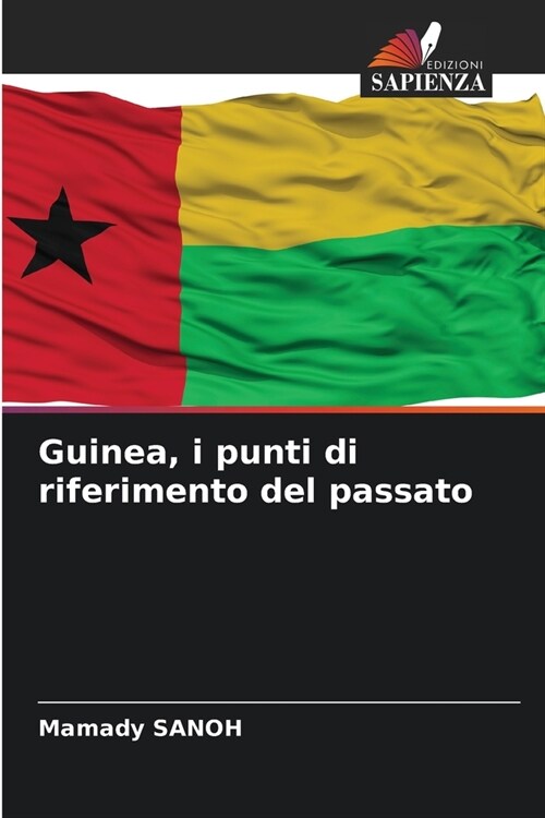 Guinea, i punti di riferimento del passato (Paperback)