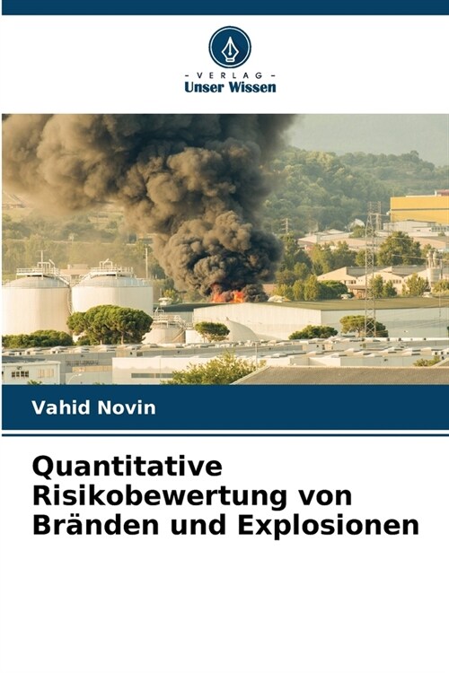 Quantitative Risikobewertung von Br?den und Explosionen (Paperback)