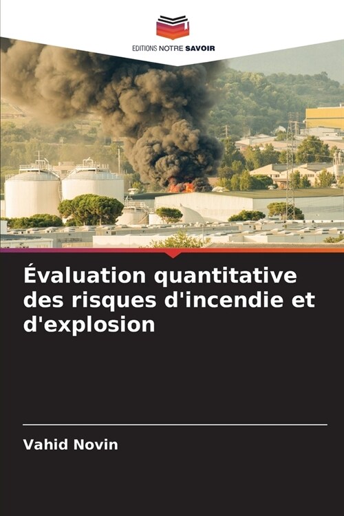 ?aluation quantitative des risques dincendie et dexplosion (Paperback)