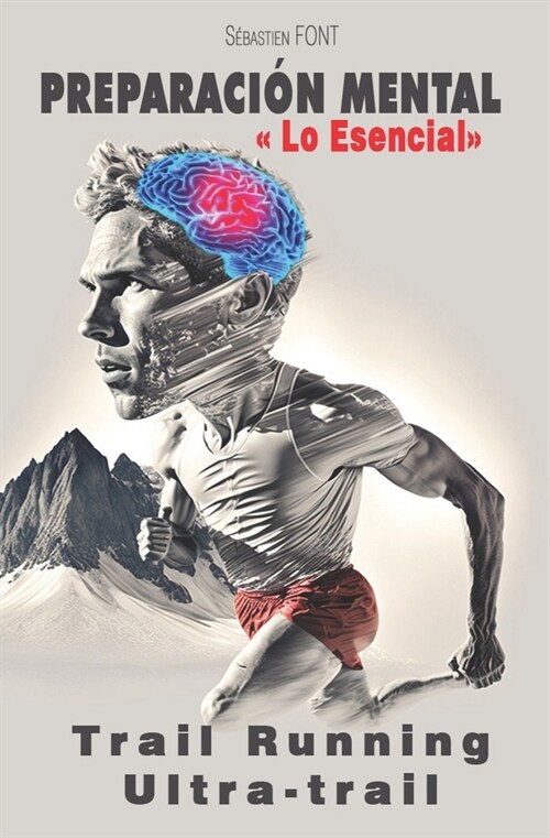 Preparaci? Mental: Lo esencial del trail running, ultra trail (Paperback)