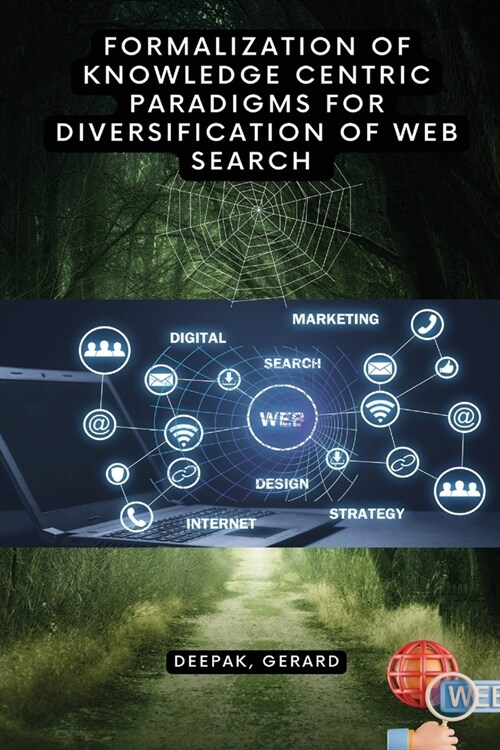 Formalization of Knowledge Centric Paradigms for Diversification of Web Search (Paperback)