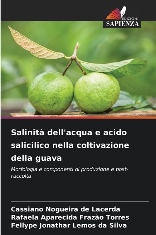 Salinit?dellacqua e acido salicilico nella coltivazione della guava (Paperback)