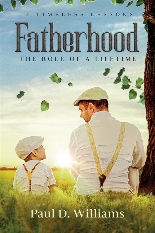Fatherhood: The Role of a Lifetime (Paperback)