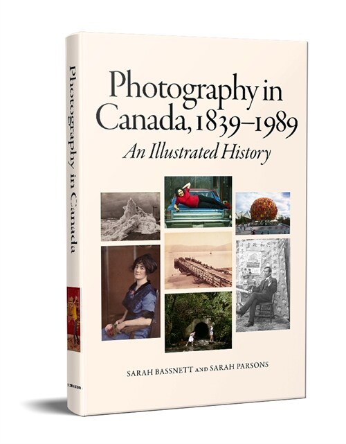 Photography in Canada, 1839-1989: An Illustrated History (Hardcover)