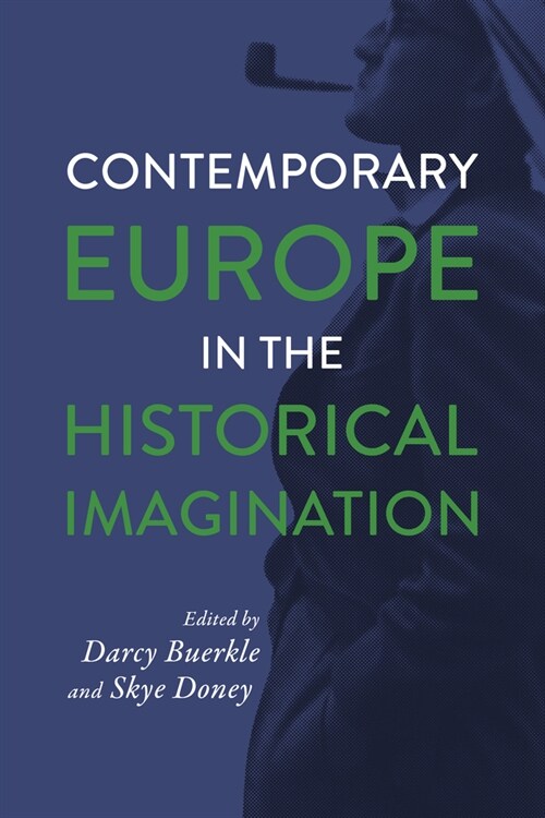 Contemporary Europe in the Historical Imagination (Hardcover)