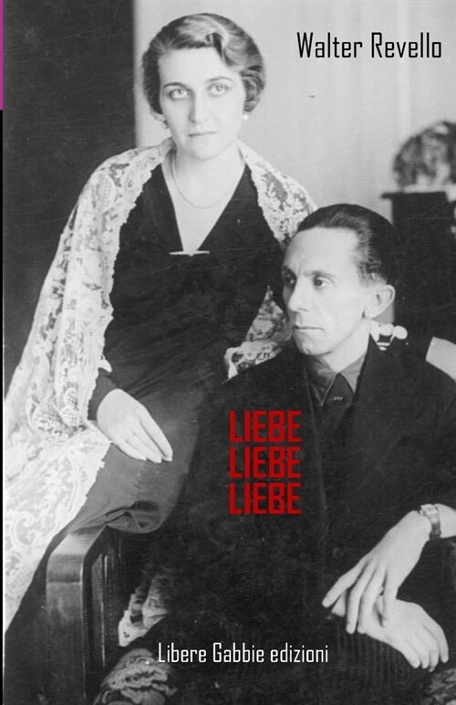Liebe Liebe Liebe: Buona cena signori Goebbels (Paperback)