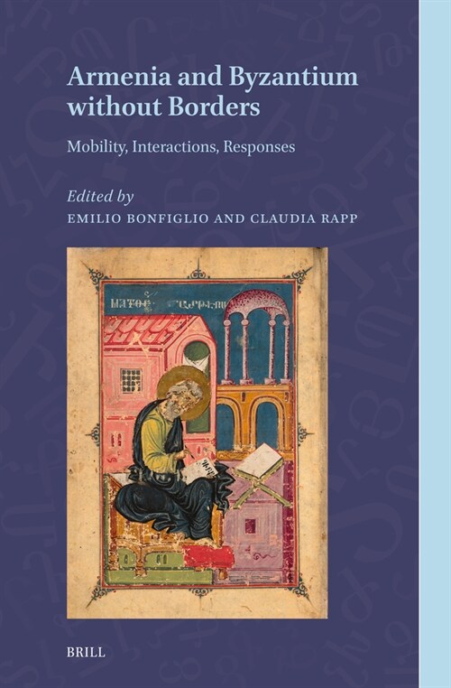 Armenia and Byzantium Without Borders: Mobility, Interactions, Responses (Hardcover)