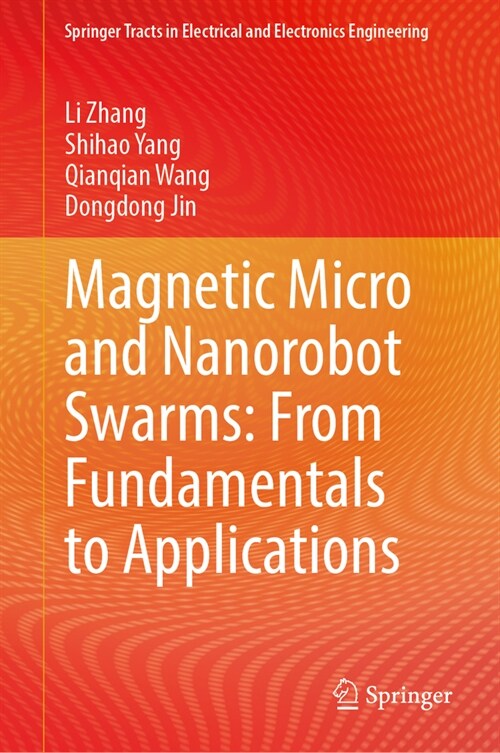 Magnetic Micro and Nanorobot Swarms: From Fundamentals to Applications (Hardcover, 2023)