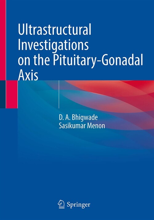 Ultrastructural Investigations on the Pituitary-Gonadal Axis (Hardcover, 2023)