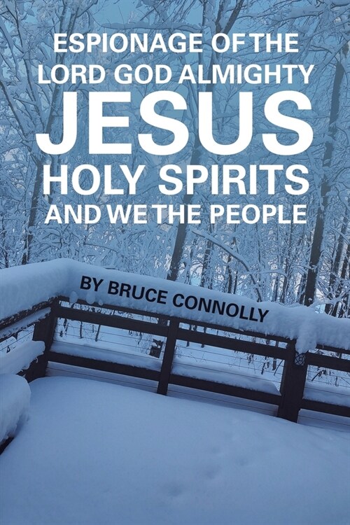 Espionage of the Lord God Almighty Jesus Holy Spirits and We the People (Paperback)
