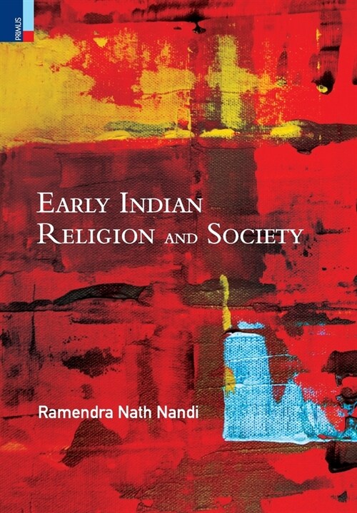 Early Indian Religion and Society (Hardcover)