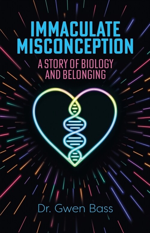 Immaculate Misconception: A Story of Biology and Belonging (Paperback)