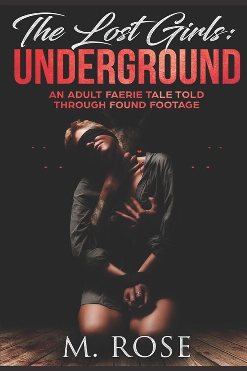 The Lost Girls (Book 1): Found Underground: An erotic found footage paranormal tale (Paperback)