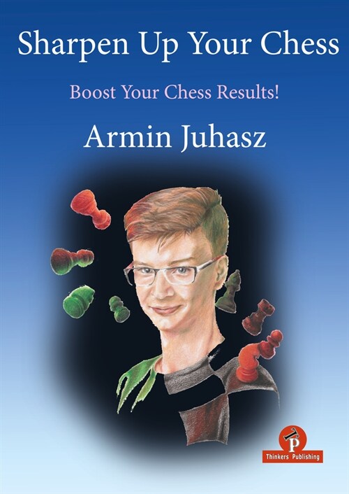 Sharpen Up Your Chess: Boost Your Chess Results! (Paperback)