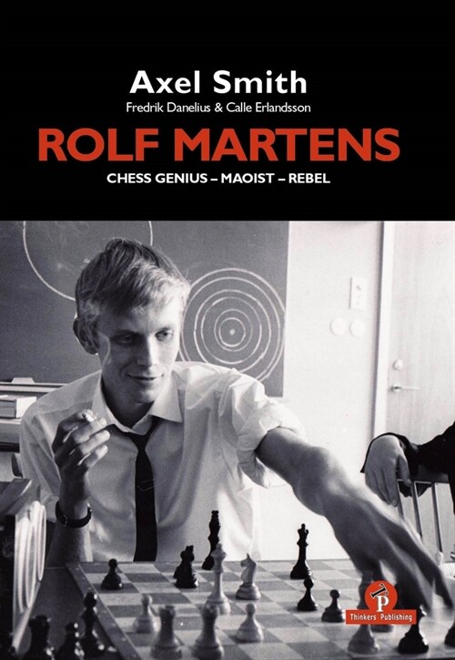 Rolf Martens - Chess Genius - Maoist - Rebel (Hardcover)