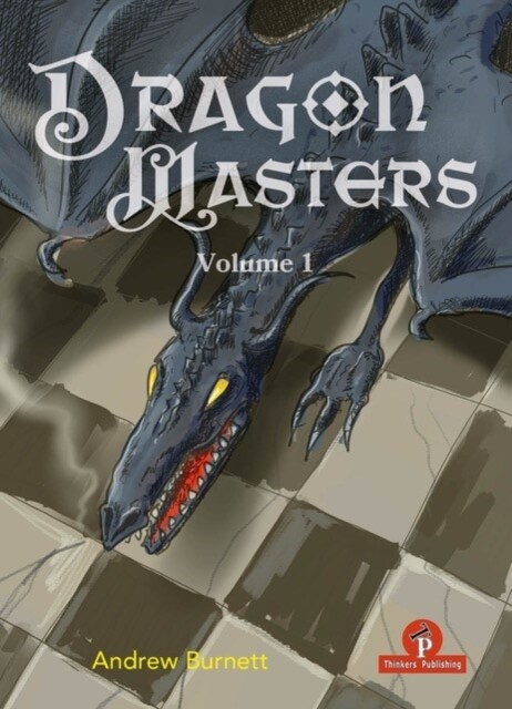 Dragonmasters - Volume 1: The Life and Times of the Fiercest Opening in Chess (Hardcover)