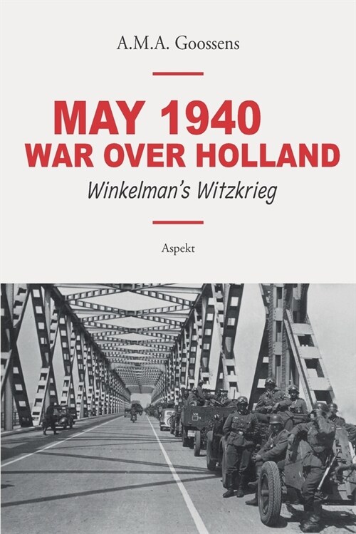 May 1940 - War Over Holland: Winkelmans witzkrieg (Paperback)