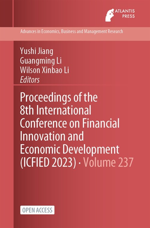 Proceedings of the 8th International Conference on Financial Innovation and Economic Development (ICFIED 2023) (Paperback)