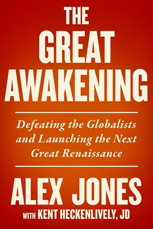 The Great Awakening: Defeating the Globalists and Launching the Next Great Renaissance (Hardcover)