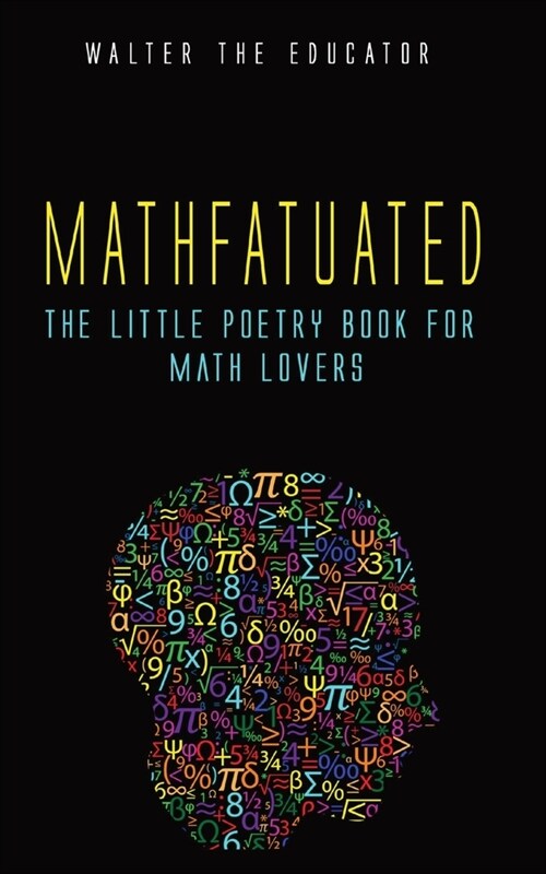 Mathfatuated: The Little Poetry Book for Math Lovers (Paperback)