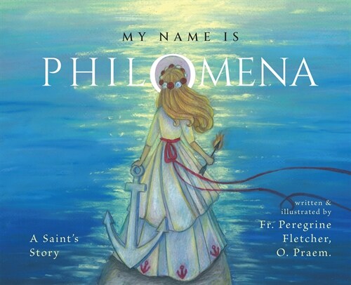 My Name Is Philomena: A Saints Story (Hardcover)