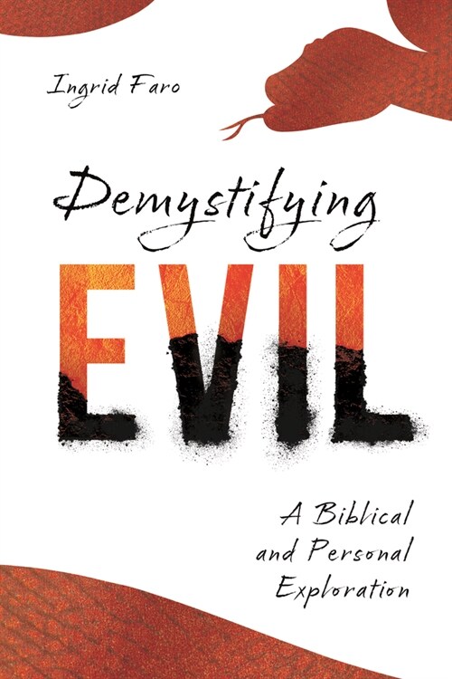 Demystifying Evil: A Biblical and Personal Exploration (Paperback)