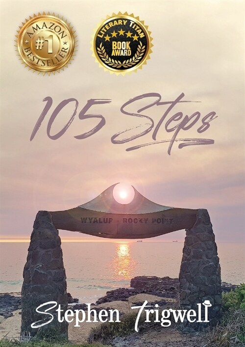 105 Steps: A 51 year journey where past, present and future collide to equal LOVE. (Paperback)