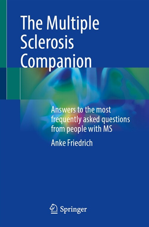 The Multiple Sclerosis Companion: Answers to the Most Frequently Asked Questions from People with MS (Paperback, 2023)