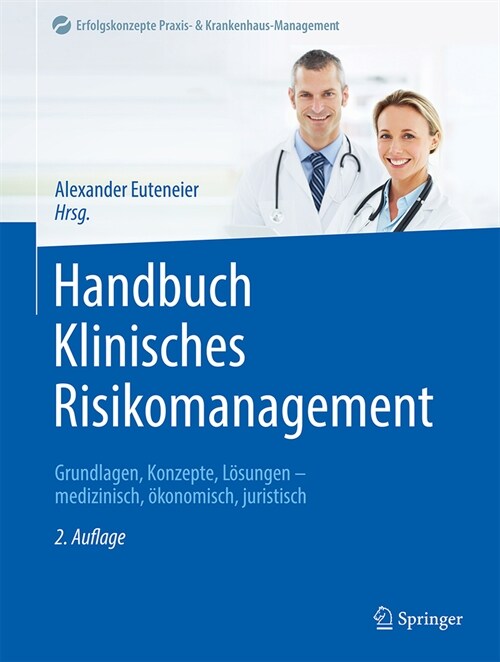 Handbuch Klinisches Risikomanagement: Grundlagen, Konzepte, L?ungen - Medizinisch, ?onomisch, Juristisch (Hardcover, 2, 2., Vollst. Ak.)